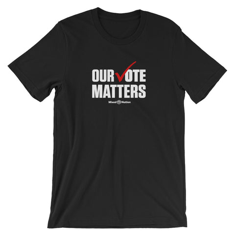 Our Vote Matters Short-Sleeve Unisex T-Shirt