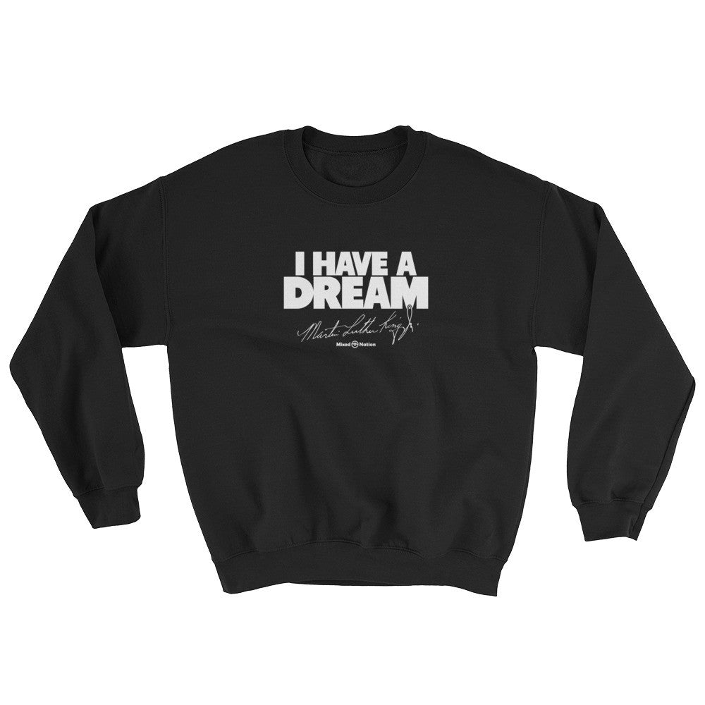 I Have A Dream MLK Sweatshirt1